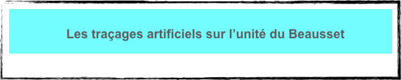 Les traçages artificiels sur l’unité du Beausset
