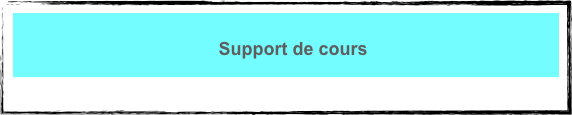 Support de
                cours 