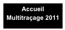 Accueil
Multitraçage 2011