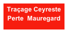 Traçage Ceyreste   Perte  Mauregard