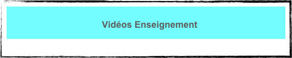 Vidéos Enseignement
